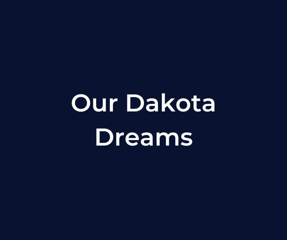 Our Dakota Dreams